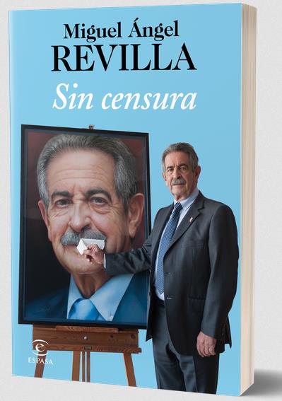 El 5 de abril sale a la venta 'Sin censura', el nuevo libro de Miguel Ángel Revilla