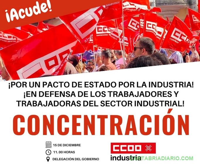 CCOO de Industria se concentra el 15 de diciembre frente a Delegación de Gobierno para reclamar un Pacto de Estado por la Industria